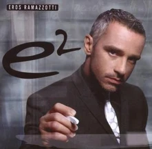 Eros Ramazzotti, CD e2