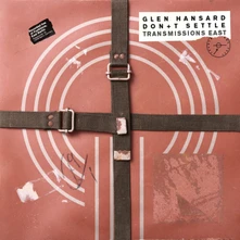 Glen Hansard, CD HANSARD, GLEN - DON'T SETTLE (VOL. 1 - TRANSMISSIONS EAST)