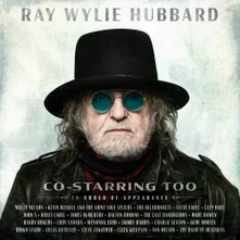 CD HUBBARD, RAY WYLIE - CO-STARRING TOO
