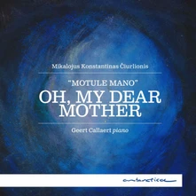 Geert Callaert, CD OH, MY DEAR MOTHER