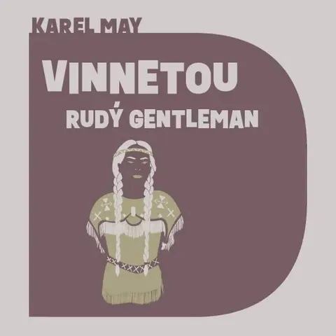 Vinnetou / Rudý Gentleman