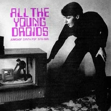 Vinyl ALL THE YOUNG DROIDS: JUNKSHOP SYNTH POP 1978-1985