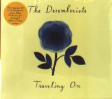 The Decemberists – DECEMBERISTS - TRAVELING ON (CD)