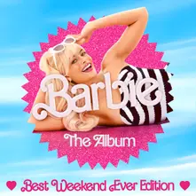 Barbie the Album (Best Weekend Ever Edition) thumbnail