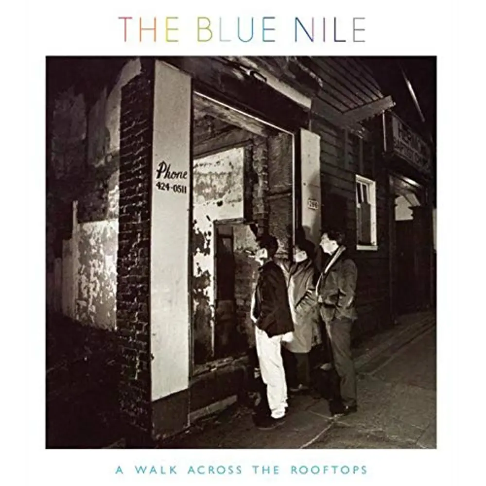 BLUE NILE - A WALK ACROSS THE ROOFTOPS
