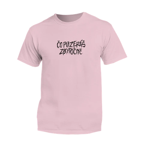 Čo pozeráš zbytočne