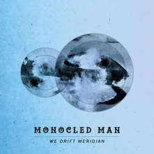 Monocled Man, CD WE DRIFT MERIDIAN