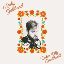 Andrew Gabbard – CEDAR CITY SWEETHEART (Vinyl)