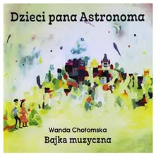 DZIECI PANA ASTRONOMA - BAJKA MUZYCZNA thumbnail