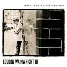 CD WAINWRIGHT, LOUDON -III- - OLDER THAN MY OLD MAN NOW