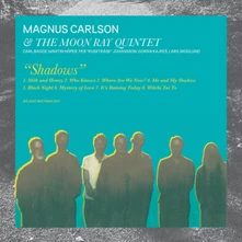 Magnus Carlson & The Moon Ray Quintet, Vinyl SHADOWS