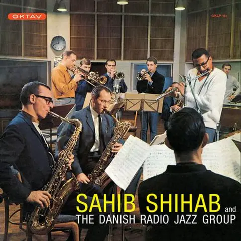 SAHIB SHIHAB & THE DANISH RADIO JAZZ GROUP