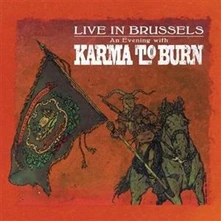 Karma to Burn, CD LIVE IN BRUSSELS