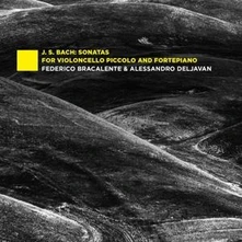 BRACALENTE, FEDERICO, CD J.S. BACH: SONATAS FOR VIOLONCELLO PICCOLO AND FORTEPIANO