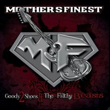 Mother's Finest, CD GOODY 2 SHOES & THE FILTHY BEAST