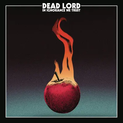 Dead Lord - In Ignorance We Trust (Vinyl)