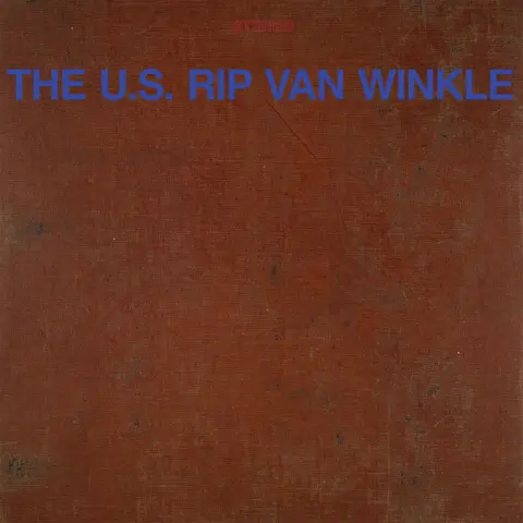 THE U.S. RIP VAN WINKLE