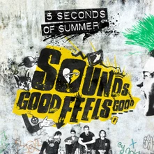 5 Seconds Of Summer, CD Sounds Good Feels Good