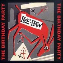The Birthday Party, CD HEE HAW