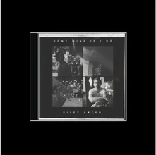 Riley Green, CD DON'T MIND IF I DO