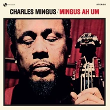 Charles Mingus, Vinyl MINGUS, CHARLES - MINGUS AH UM