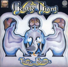 Gentle Giant, CD THREE FRIENDS