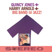 Harry Arnold And Quincy Jones - Quincy Jones + Harry Arnold + Big Band = Jazz! thumbnail