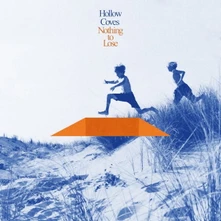 Hollow Coves, Vinyl NOTHING TO LOSE
