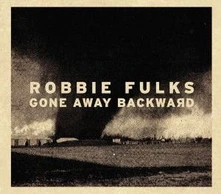 Robbie Fulks, Vinyl GONE AWAY BACKWARD