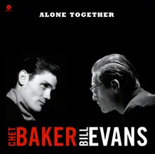 Vinyl Chet Baker, Bill Evans - Alone Together (Stereo 180g Vinyl)