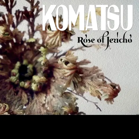 Komatsu – Vinyl ROSE OF JERICHO (2021)