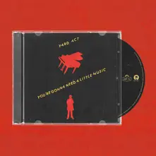 CD YOU'RE GONNA NEED A LITTLE