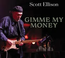 Scott Ellison – GIMME MY MONEY (CD)