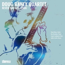 Doug Raney Quartet, CD NEVER SAY YES - 1986