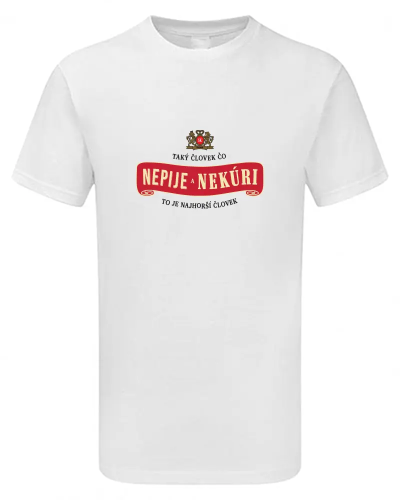 Taký človek čo nepije a nekúri to je najhorší človek