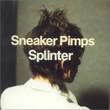 Sneaker Pimps, CD SPLINTER