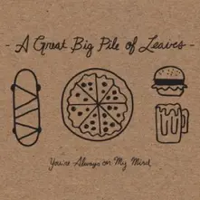 A Great Big Pile of Leaves – YOU'RE ALWAYS ON MY MIND (Vinyl)