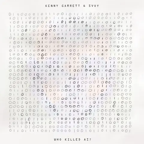 Kenny Garrett – Vinyl WHO KILLED AI?