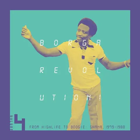 Various Artists – Vinyl BORGA REVOLUTION! GHANAIAN MUSIC IN THE DIGITAL AGE, 1979 - 1988 (VOLUME 4)