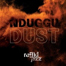 Rafiki Jazz, CD NDUGGU DUST