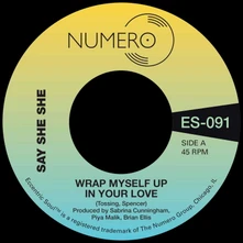 Say She She & Jim Spencer, Vinyl 7-WRAP MYSELF UP IN YOUR LOVE