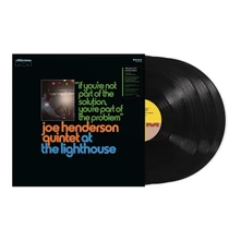 Joe Henderson, Vinyl AT THE LIGHTHOUSE: IF YOU'RE NOT PART OF THE SOLUTION, YOU'RE PART OF THE PROBLEM