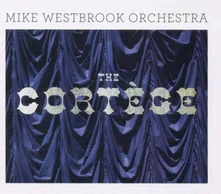 Mike Westbrook, CD LE CORTEGE