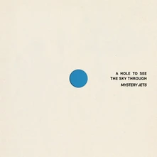 Mystery Jets, CD A HOLE TO SEE THE SKY ...