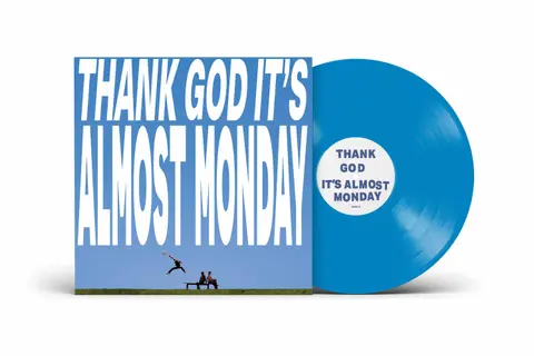 THANK GOD IT'S ALMOST MONDAY