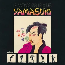 Vinyl LE MONDE FABULEUX DES YAMASUKI