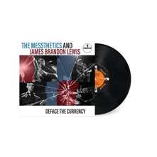 The Messthetics and James Brandon Lewis, Vinyl DEFACE THE CURRENCY