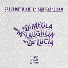 Al Di Meola, John McLaughlin, Paco de Lucía – SATURDAY NIGHT IN SAN FRANCISCO (Vinyl)