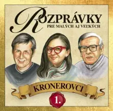 Kronerovci, CD Rozprávky pre malých aj veľkých 1.