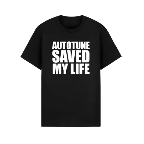 Autotune Saved My Life T-Shirt